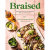 Braised: 60 Recipes for Fall-Off-Your-Fork Tender Beef, Pork, Poultry & More - Paperback