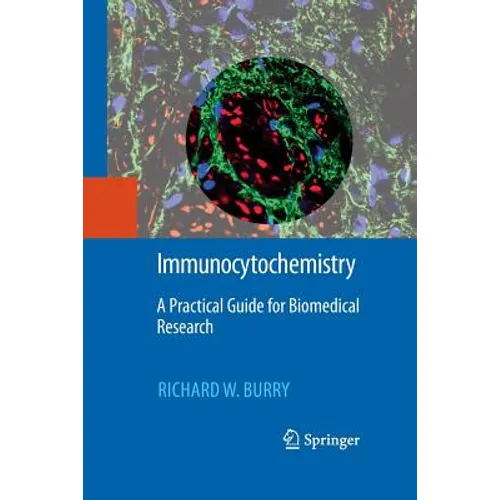 Immunocytochemistry: A Practical Guide for Biomedical Research - Paperback