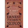 Raggylug, The Cottontail Rabbit and Other Animal Stories with Lobo, Rag, and Vixen - Paperback