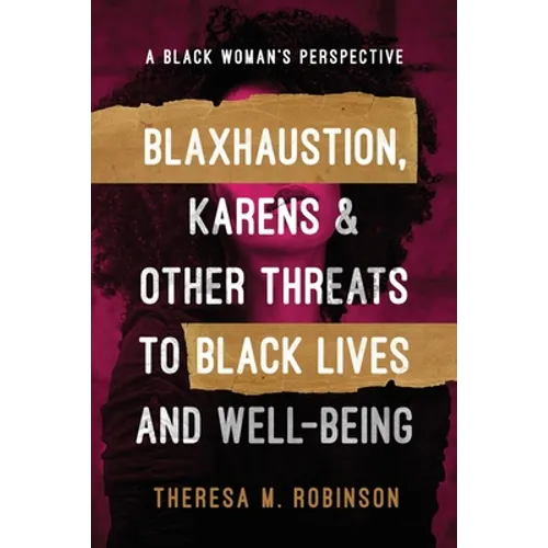 Blaxhaustion, Karens & Other Threats to Black Lives and Well-Being - Paperback