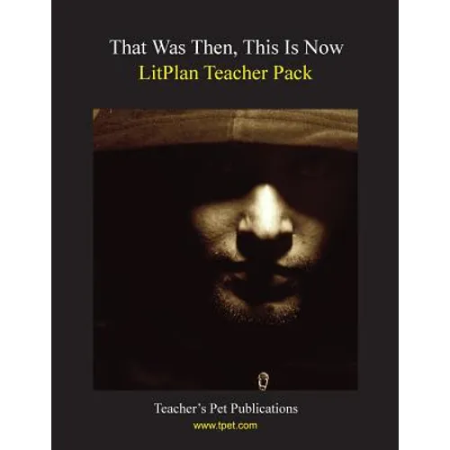 Litplan Teacher Pack: That Was Then This Is Now - Paperback