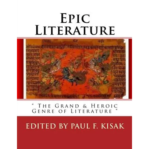 Epic Literature: " The Grand & Heroic Genre of Literature " - Paperback