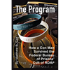 The Program: How a Con Man Survived the Federal Bureau of Prisons' Cult of RDAP - Paperback