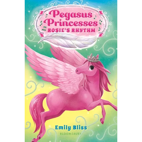 Pegasus Princesses 5: Rosie's Rhythm - Paperback