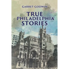 True Philadelphia Stories - Paperback