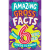 Amazing Gross Facts Every 6 Year Old Needs to Know - Paperback