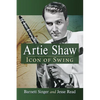Artie Shaw: Icon of Swing - Paperback