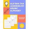 Alif Baa Taa Learning My Arabic Alphabet For Kids Or Beginners: Alphabet And Numbers Tracing Exercise Workbook - Paperback