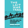 The Last War Trail: The Utes and the Settlement of Colorado Volume 40 - Paperback