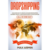 Dropshipping: Discover How To Create an Online Dropshipping Business, Select a Niche and Source a Good Supplier - All In One Day - Paperback