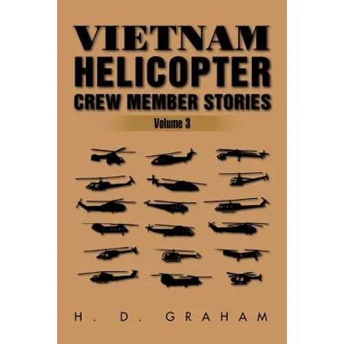 Vietnam Helicopter Crew Member Stories: Volume III - Paperback