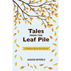 Tales from the Leaf Pile: A Holiday Road Devotional - Paperback