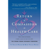 Return of Compassion to Healthcare - Paperback