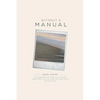 Without a Manual: The reflections of a woman in her forties determined to live her fullest life, while facing terminal illness - Paperback