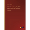 Madam How and Lady Why; Or, First Lessons in Earth Lore for Children: in large print - Paperback