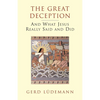 The Great Deception: And What Jesus Really Said and Did - Paperback