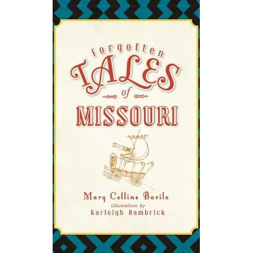 Forgotten Tales of Missouri - Hardcover