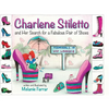 Charlene Stiletto and Her Search for a Fabulous Pair of Shoes - Hardcover