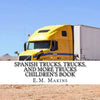 Spanish Trucks, Trucks, and More Trucks Children's Book - Paperback