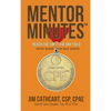 Mentor Minutes: Reach the Top 1% of Any Field - Expert Wisdom for Daily Success - Hardcover