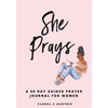 She Prays: 60-Day Prayer-Guided Journal For Women - Paperback