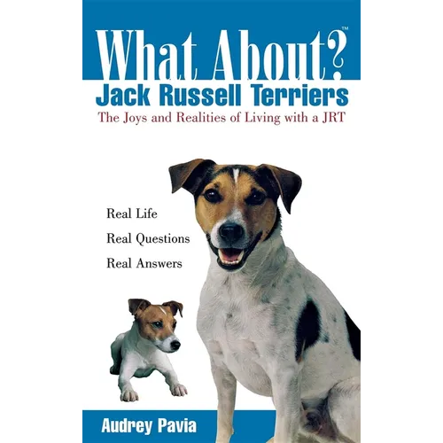 What about Jack Russell Terriers?: The Joys and Realities of Living with a Jrt - Paperback