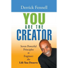 You Are the Creator: Seven Powerful Principles to Engineer the Life You Deserve - Paperback