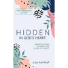 Hidden in God's Heart: 40 Reflections to Draw You Close to Christ - Hardcover