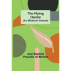 The Flying Doctor (Le Médecin Volant) - Paperback