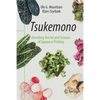Tsukemono: Decoding the Art and Science of Japanese Pickling - Paperback