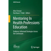 Mentoring in Health Professions Education: Evidence-Informed Strategies Across the Continuum - Paperback