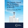 The Catholic Church and Its Hospitals: A Marriage Made in Heaven? - Paperback