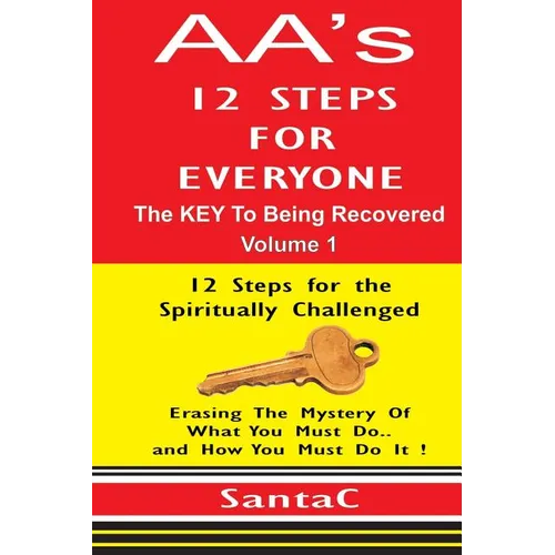 A A's 12 Steps For Everyone: The KEY to Being Recovered - Paperback
