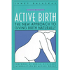 Active Birth - Revised Edition: The New Approach to Giving Birth Naturally - Paperback