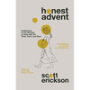 Honest Advent: Awakening to the Wonder of God-With-Us Then, Here, and Now - Paperback