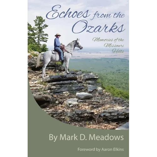 Echoes from the Ozarks: Memories of the Missouri Hills - Paperback