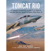 Tomcat Rio: A Topgun Instructor on the F-14 Tomcat and the Heroic Naval Aviators Who Flew It - Hardcover