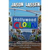 Hollywood Clown: An inside look into the competitive and political world of children's birthday parties of Hollywood's rich and famous - Paperback