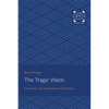 The Tragic Vision: The Confrontation of Extremity - Paperback