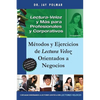 Lectura Veloz y Mas para Profesionales y Corporativos: Métodos y Ejercicios de Lectura Veloz Orientados a Negocios - Paperback