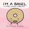 I'm a Bagel: a sticky comics collection - Paperback