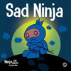 Sad Ninja: A Children's Book About Dealing with Loss and Grief - Paperback