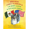 Miss Bebe Comes to America - La Bebé Llega a Estados Unidos - Paperback