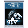 Zombies Are Us: Essays on the Humanity of the Walking Dead - Paperback
