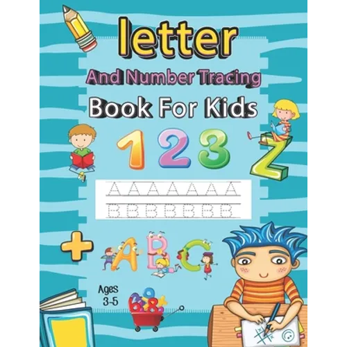 Letter and Number Tracing Book for Kids Ages 3-5: Writing Books for Kids - Preschool Writing Workbook with Sight Words for Pre K, Kindergarten and Kid - Paperback