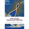 The Pearl Necklace Tantra: Upadesha Instructions of the Great Perfection - Paperback