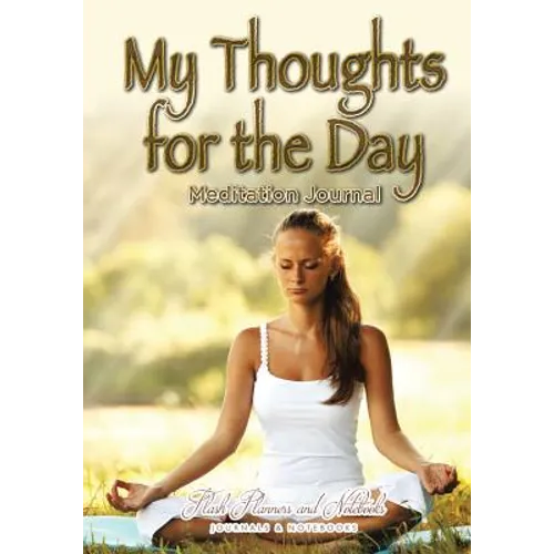 My Thoughts for the Day Meditation Journal - Paperback