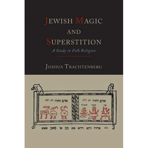 Jewish Magic and Superstition: A Study in Folk Religion - Paperback