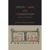 Jewish Magic and Superstition: A Study in Folk Religion - Paperback