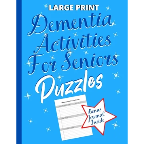 Dementia Activities For Seniors Puzzles: Dementia Gifts: To Keep The Brain Sharp & Active With Puzzles (Bonus 52 Week Remembering Journal Inside) - Paperback